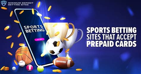 Betting sites that accept Prepaid Cards .